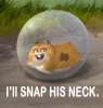 I\'LL SNAP HIS NECK