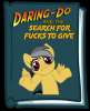 Daring-Do and the Search for Fucks to Give