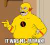 I\'ll teach you how to be a freakin\' hero, Fryman